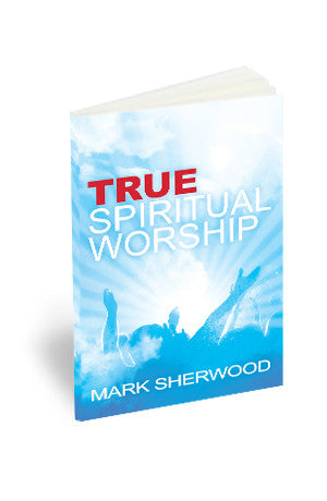 True Spiritual Worship